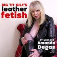 Amanda Degas is a 59 year old big tits curvy GILF that gets turned on by leather and nylon clothes
